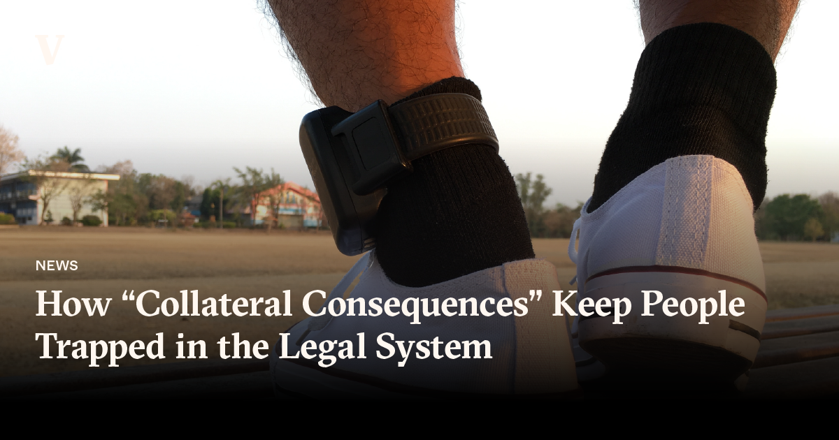 Collateral Consequene How “Collateral Consequences” Keep People Trapped in the Legal System ...